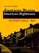 American Dream, American Nightmare: Fiction Since 1960 cover