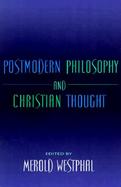 Postmodern Philosophy and Christian Thought cover