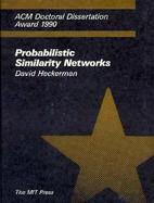Probabilistic Similarity Networks cover