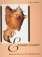 Evolution Extended: Biological Debates on the Meaning of Life cover