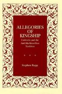 Allegories of Kingship: Calderon and the Anti-Machiavellian Tradition cover