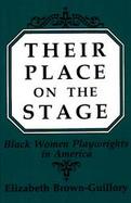 Their Place on the Stage Black Women Playwrights in America cover