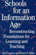 Schools for an Information Age Reconstructing Foundations for Learning and Teaching cover