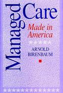 Managed Care Made in America cover