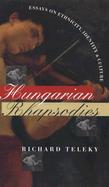 Hungarian Rhapsodies Essays on Ethnicity, Identity, and Culture cover
