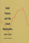 Gold, France, and the Great Depression, 1919-1932 cover