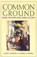Common Ground Reading and Writing About Americas Cultures Reading and Writing About America's Cultures cover