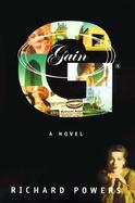Gain: A Novel of the American Century cover