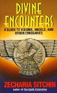 Divine Encounters A Guide to Visions, Angels, and Other Emissaries cover