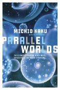 Parallel Worlds A Journey Through Creation, Higher Dimmensions, and the Future of the Cosmos cover
