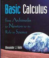 Basic Calculus From Archimedes to Newton to Its Role in Science cover