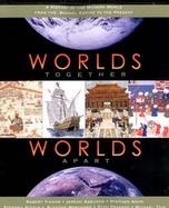 Worlds Together, Worlds Apart A History of the Modern World from the Mongol Empire to the Present cover