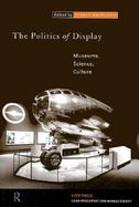 The Politics of Display Museums, Science, Culture cover