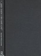 And Then I Became Gay Young Men's Stories cover