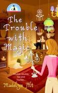 The Trouble With Magic cover