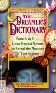 The Dreamer's Dictionary From A to Z...3,000 Magical Mirrors to Reveal the Meaning of Your Dreams cover