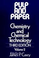 Pulp and Paper Chemistry and Chemical Technology (volume2) cover