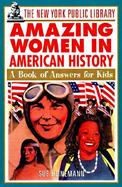 The New York Public Library Amazing Women in American History A Book of Answers for Kids cover