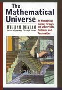 The Mathematical Universe: An Alphabetical Journey Through the Great Proofs, Problems, and Personalities cover