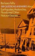 1001 Questions Answered About Earthquakes, Avalanches, Floods, and Other Natural Disasters cover