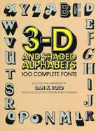 Three-D and Shaded Alphabets One Hundred Complete Fonts cover