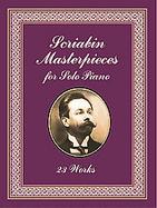Scriabin Masterpieces for Solo Piano 29 Works cover