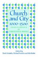 Church and City, 1000-1500: Essays in Honour of Christopher Brooke cover