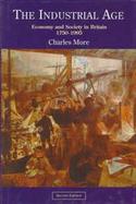 The Industrial Age: Economy and Society in Britain 1750-1995 cover