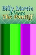 Billy Martin Meets the Pontiff cover
