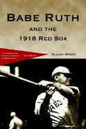1918 Babe Ruth and the World Champion Boston Red Sox cover