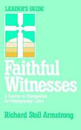 Faithful Witnesses A Course in Evangelism for Presbyterian Laity cover