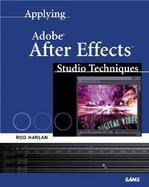 Applying Adobe After Effects Studio Techniques with CDROM cover