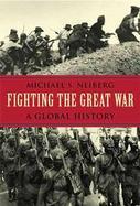 Fighting The Great War A Global History cover