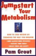 Jumpstart Your Metabolism How to Lose Weight by Changing the Way You Breathe cover