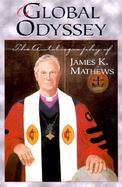 A Global Odyssey The Autobiography of James K Mathews cover