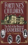 Fortune's Children The Fall of the House of Vanderbilt cover