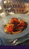 Meatless Cuisine: Over 60 Simple Recipes for Elegant Home Cooking cover