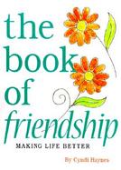 The Book of Friendship Making Life Better cover