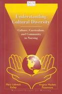 Understanding Cultural Diversity Culture, Curriculum, and Community in Nursing cover