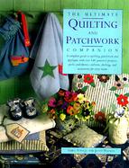 The Ultimate Quilting and Patchwork Book cover