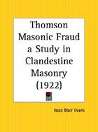 Thomson Masonic Fraud a Study in Clandestine Masonry, 1922 cover