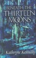 Beneath the Thirteen Moons cover