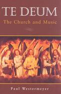 Te Deum The Church and Music cover