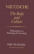 Nietzsche The Body and Culture  Philosophy As Philological Genealogy cover