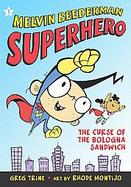 Melvin Beederman, Superhero, in the Curse of the Bologna Sandwich Curse of the Bologna Sandwich cover