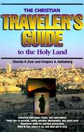 The Christian Traveler's Guide to the Holy Land: The Complete Christian Travel Guide to the Holy Land cover