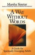 Way Without Words: A Guide for Spiritually Emerging Adults cover
