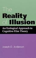 Reality of Illusion, an Ecological Approach to Cognitive Film Theory An Ecological Approach to Cognitive Film Theory cover