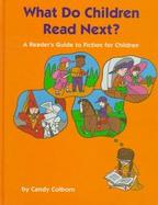 What Do Children Read Next? A Reader's Guide to Fiction for Children cover