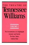 Theatre of Tennessee Williams Eccentricities of a Nightingale, Summer and Smoke, the Rose Tatoo, Camino Real (volume2) cover